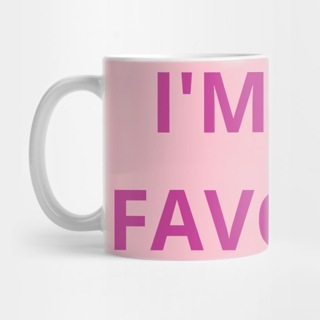 i'm the favorite by mdr design